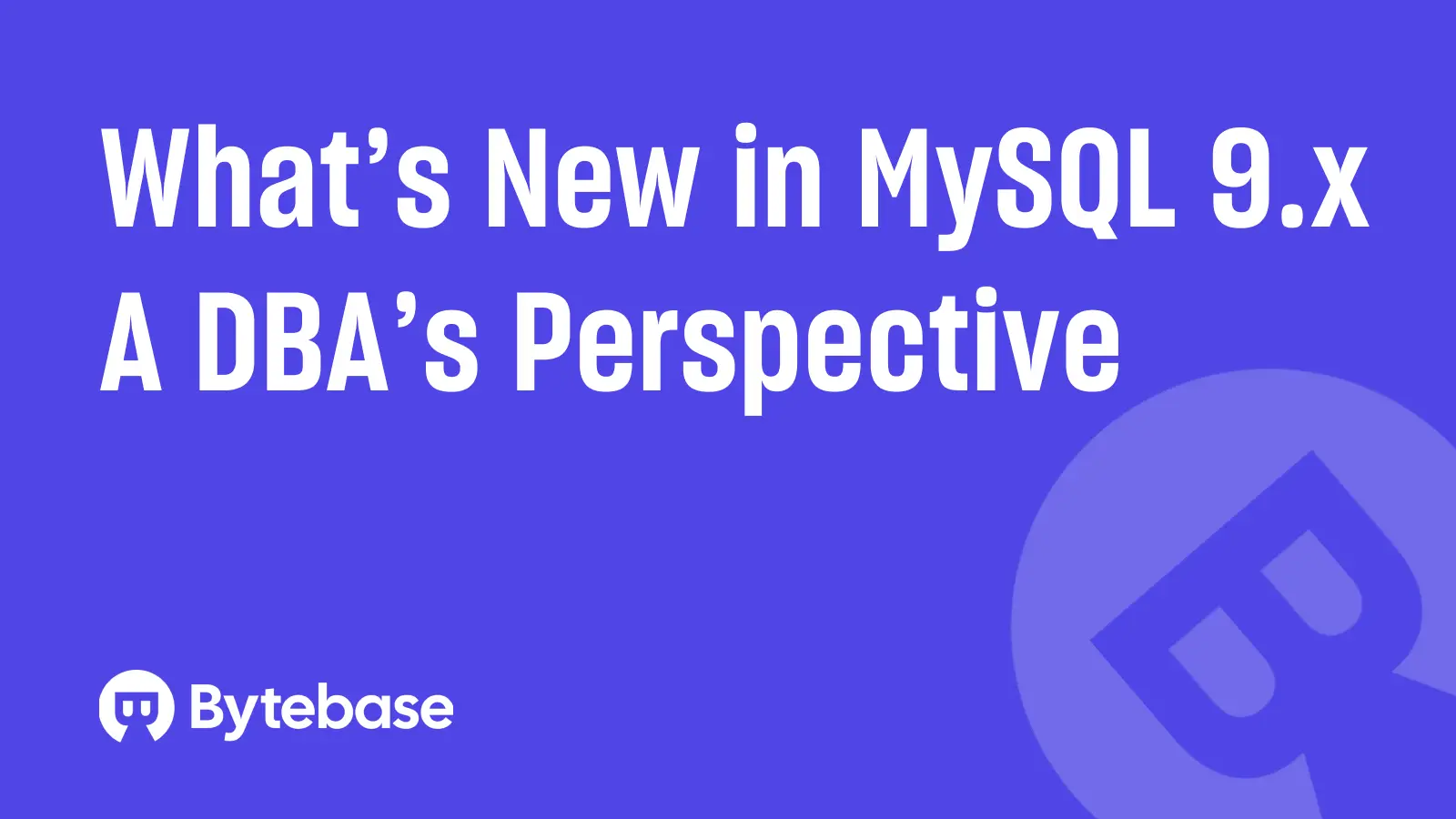 What's New in MySQL 9 - a DBA's Perspective